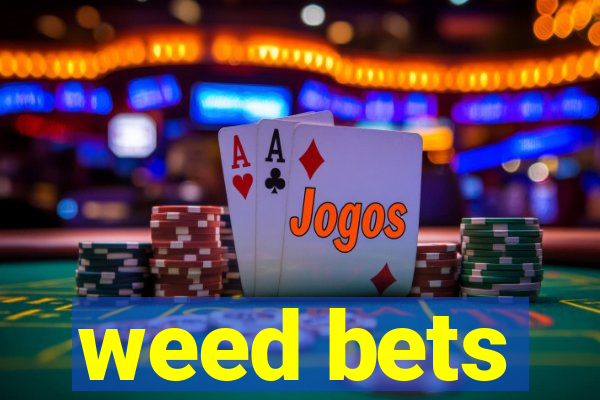 weed bets